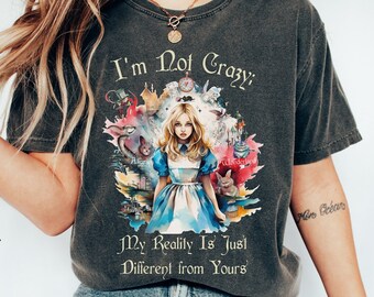 Alice in Wonderland Shirt, I'm Not Crazy Quote, Watercolor Alice, Comfort Colors, Lewis Carroll Gift, Dark Academia Shirt, Were All Mad Here
