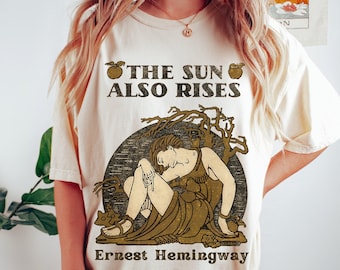 Hemingway Shirt, Ernest Hemingway Gift, The Sun Also Rises, Ernest Hemingway, Literary Shirt, Literary Gift, Art Academia Shirt, Book Shirt