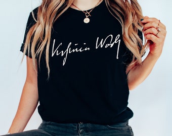 Virginia Woolf Signature Tshirt, Virginia Woolf Tshirt, Virginia Woolf, Feminist Tshirt Bookish Gift Bookish Shirt Who's Afraid of the Woolf