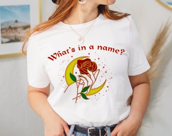 What's in a Name? Shakespeare Shirt. Romeo and Juliet Shirt. Light Academia Clothing. Dark Academia Clothing. Moon Shirt. Mystical Shirt.