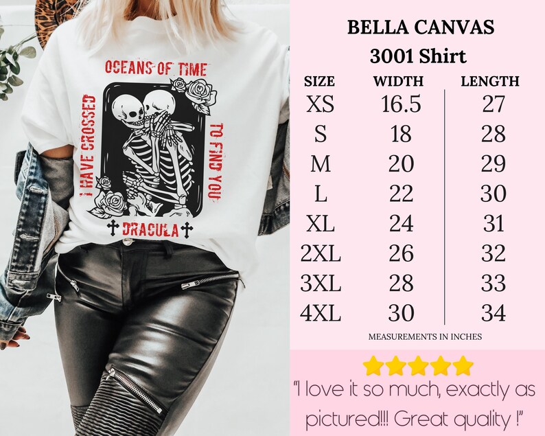May include: White t-shirt with a black and white graphic of two skeletons embracing. The graphic is surrounded by red text that reads "I have crossed oceans of time to find you" and "Dracula". The shirt is available in sizes XS to 4XL with measurements in inches.