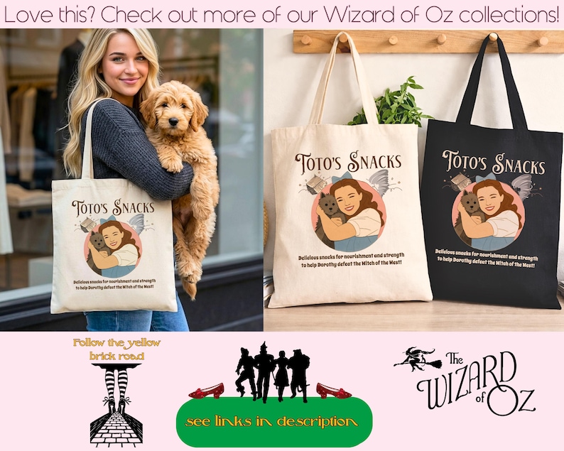 May include: Tote bags featuring a Wizard of Oz theme. The bags display the text "Toto's Snacks" with an illustration of Dorothy and Toto. One bag is beige, and the other is black. The bottom of the image shows additional Wizard of Oz graphics.