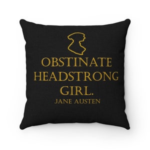 Jane Austen Obstinate Headstrong Girl Square Pillow, Jane Austen Pillow, Literary Quote Pillow image 4