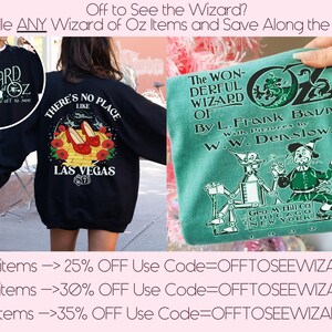 May include: The image features Wizard of Oz themed apparel. A black sweatshirt with the text "The Wizard of Oz" and a green t-shirt with the book cover of "The Wonderful Wizard of Oz" are shown. The image also shows a black sweatshirt with the text "There's no place like Las Vegas".