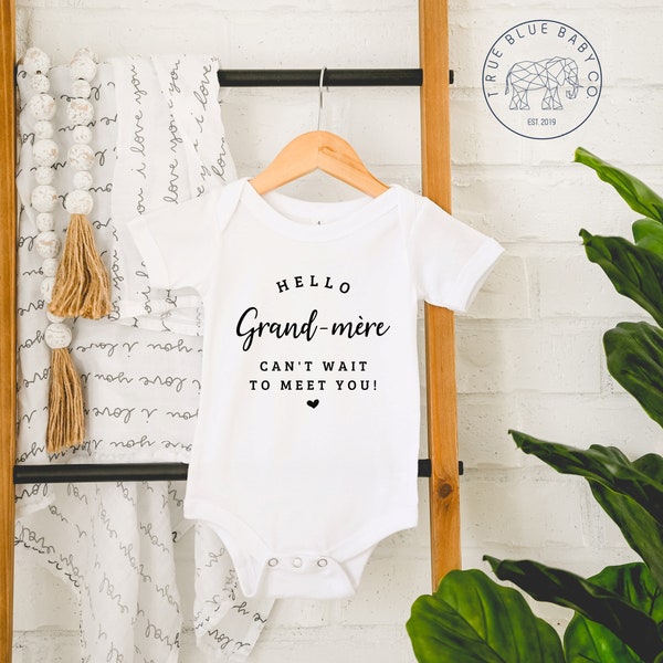 Hello Grand-Mère, Can't Wait To Meet You, French Pregnancy Announcement Baby Onesie® French Baby Onesie®, French Grandparent Onesie®