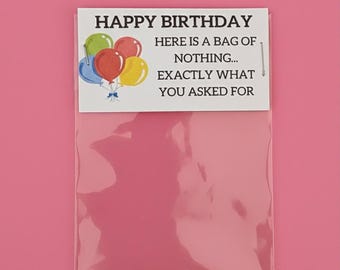 Happy Birthday - here's a bag of nothing - joke gift