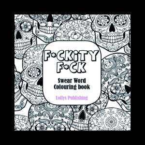 FCKITY FCK: Swear Word Colouring Book / A Motivating Swear Word Coloring Book for Adults image 1