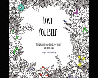 Love Yourself : Mindfulness and inspiring words Colouring Book