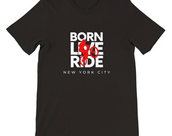 NYC Born Ride Bicycle T-Shirt: New York Souvenir Tee