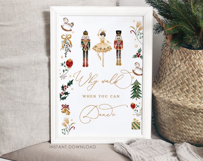 Sugar plum fairy Why walk when you can dance Nutcracker birthday party sign. Instant Download #nut1