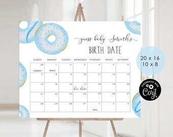 May include: A blue and white donut-themed baby shower game with a calendar to guess the baby's birth date. The calendar is labeled with the months February and April. The text "guess baby Smiths birth date" is written in cursive at the top of the calendar. The text "20 x 16 10 x 8" is written in the top right corner of the calendar. The text "PERSONALIZE WITH Coryl" is written in a circle in the bottom right corner of the calendar.