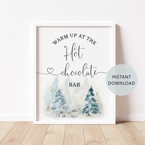 May include: Printable sign with a watercolor background of a snowy forest with pine trees and presents. The text reads "Warm up at the Hot Chocolate Bar. Instant Download."