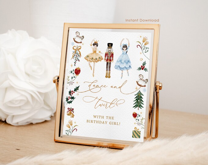 Dance and twirl sign. Whimsical Nutcracker birthday party sign. Winter birthday sugar plum fairy dance and twirl sign Instant Download #nut1