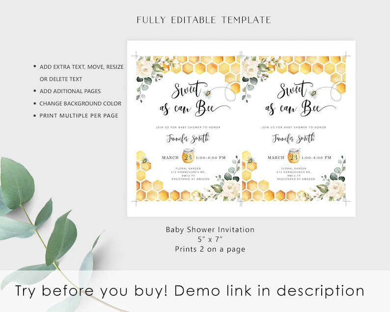 May include: A printable baby shower invitation with a honeycomb pattern and floral accents. The text reads "Sweet as can Bee" and includes the date, time, and location of the event. The invitation is 5 inches by 7 inches and prints two on a page.