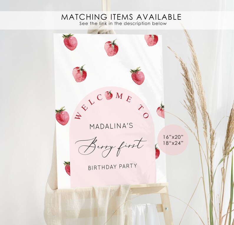May include: Welcome to Madalina's Berry First Birthday Party sign with a pink and white background and strawberry illustrations. The sign is available in 16"x20" and 18"x24" sizes.