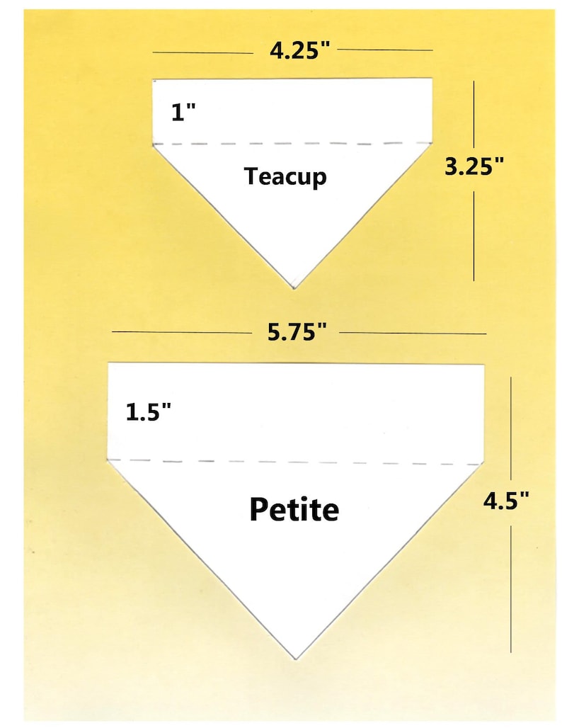 May include: Diagram showing two different sizes of fabric bandanas, labeled "Teacup" and "Petite". The Teacup bandana measures 4.25 inches wide, 3.25 inches tall, and 1 inch at the top. The Petite bandana measures 5.75 inches wide, 4.5 inches tall, and 1.5 inches at the top.