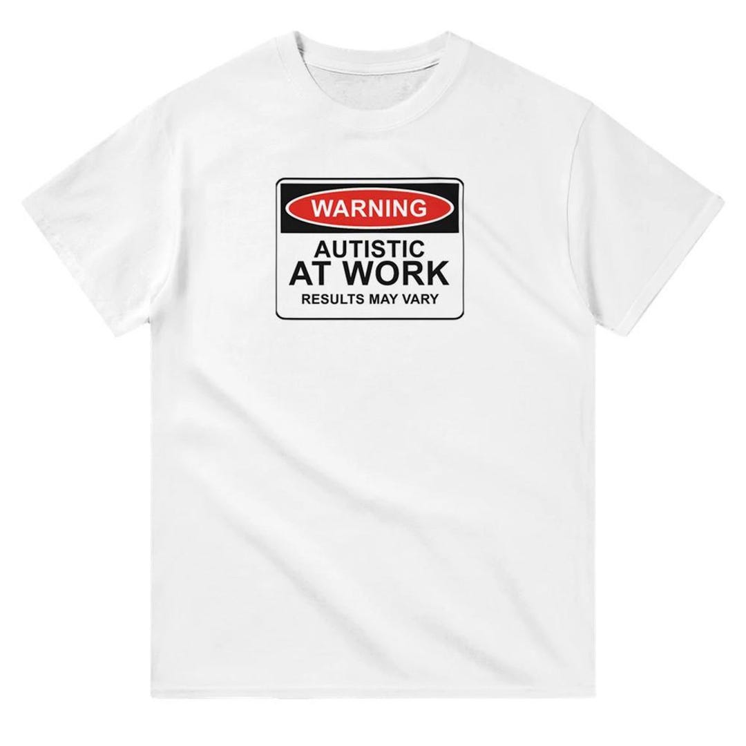 Autistic at Work Warning Sign - Heavyweight Unisex Crewneck T-shirt - Etsy