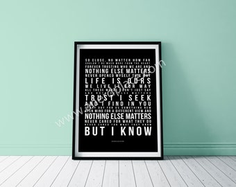 Nothing Else Matters  - Song Lyric Wall Art Print Quote Text Verse - Custom Birthday Décor Anniversary Gift Music Room Man Cave