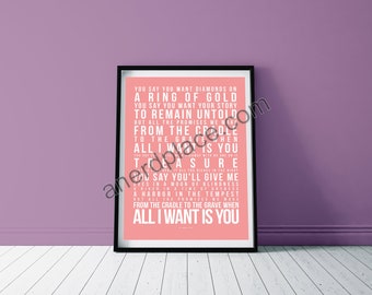 All I Want Is You - Song Lyric Wall Art Print Quote Text Verse - Custom Birthday Décor Anniversary Gift Music Room Man Cave