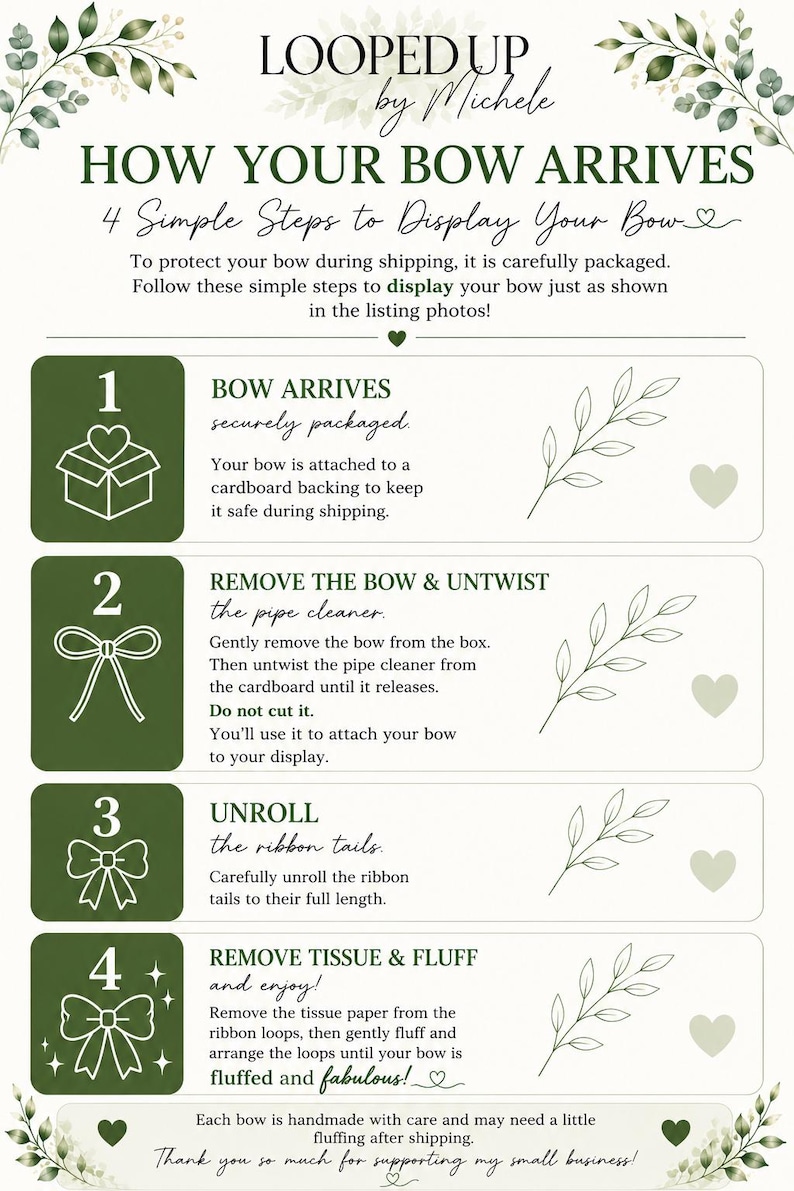 May include: An instructional graphic titled LOOPED UP by Michele, detailing four steps to display a bow. The text outlines removing the bow from packaging, untwisting the pipe cleaner, unrolling ribbon tails, and fluffing the bow loops.