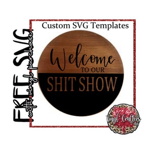 Wecome to our Shitshow SVG | Door Hanger | Door Sign | Custom Sign SVG | Wood Sign SVG | Wood Round Sign | Silhouette & Cricut