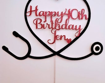 Personalized Custom Cake topper for Milestone Birthday and any other special occasion with Stethoscope image. Standard size 7.5"W x 5"H