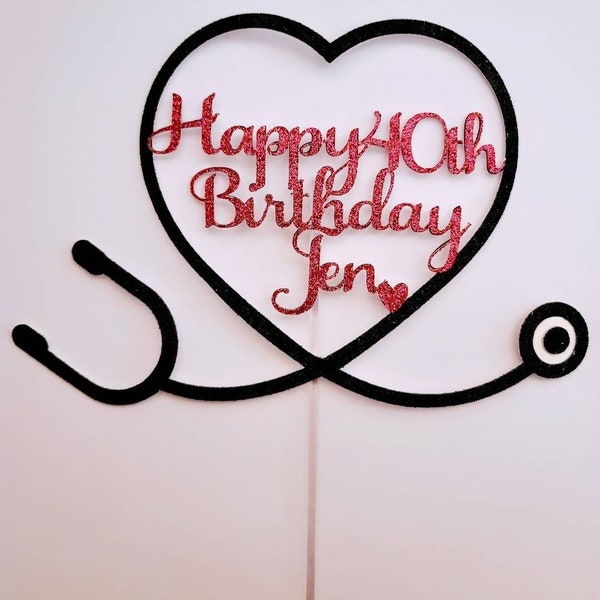 Personalized Custom Cake topper for Milestone Birthday and any other special occasion with Stethoscope image. Standard size 7.5"W x 5"H