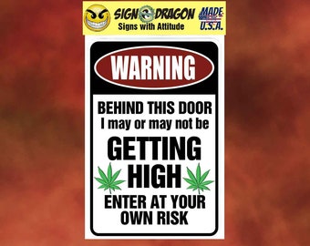 Behind Door Getting High Metal Sign - Marijuana 420 - Funny Wall Art - Cannabis Pot - Humor Novelty Decor for Garage, Office, Man Cave