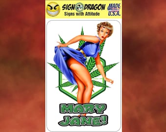 Mary Jane Pin up IV - Funny Marijuana 420 cannabis pot metal humor Novelty Decor Sign for your garage, room, office, man cave, yard or wall