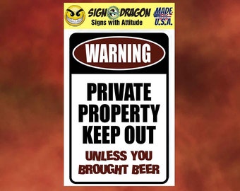 WARNING Keep Out Unless You Brought Beer - Funny metal humor Novelty Decor Signs for your garage, room, office, man cave, yard or wall