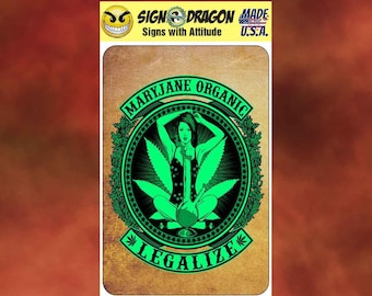 Mary Jane Organic - Funny Marijuana weed cannabis pot metal humor Novelty Decor Sign for your garage, room, office, man cave, yard or wall