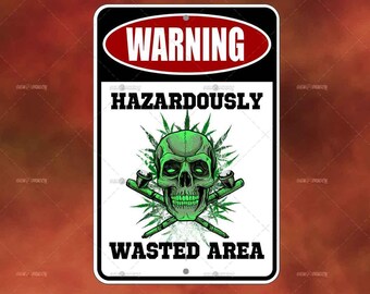 HAZARD WASTED AREA - Funny Marijuana weed cannabis pot metal humor Novelty Decor Sign for your garage, room, office, man cave, yard or wall