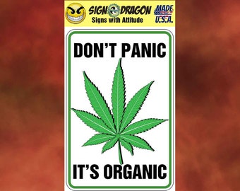 DON'T Panic II - Marijuana WEED funny cannabis pot metal humor Novelty Decor Sign for your garage, office, man cave, yard or wall