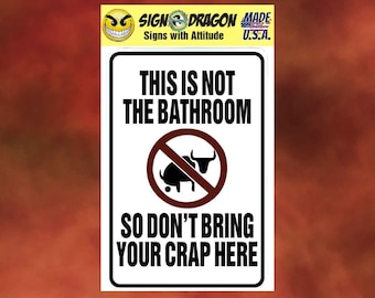 This Is Not The Bathroom - Funny metal humor Novelty Decor Signs for your garage, room, office, man cave, yard or wall
