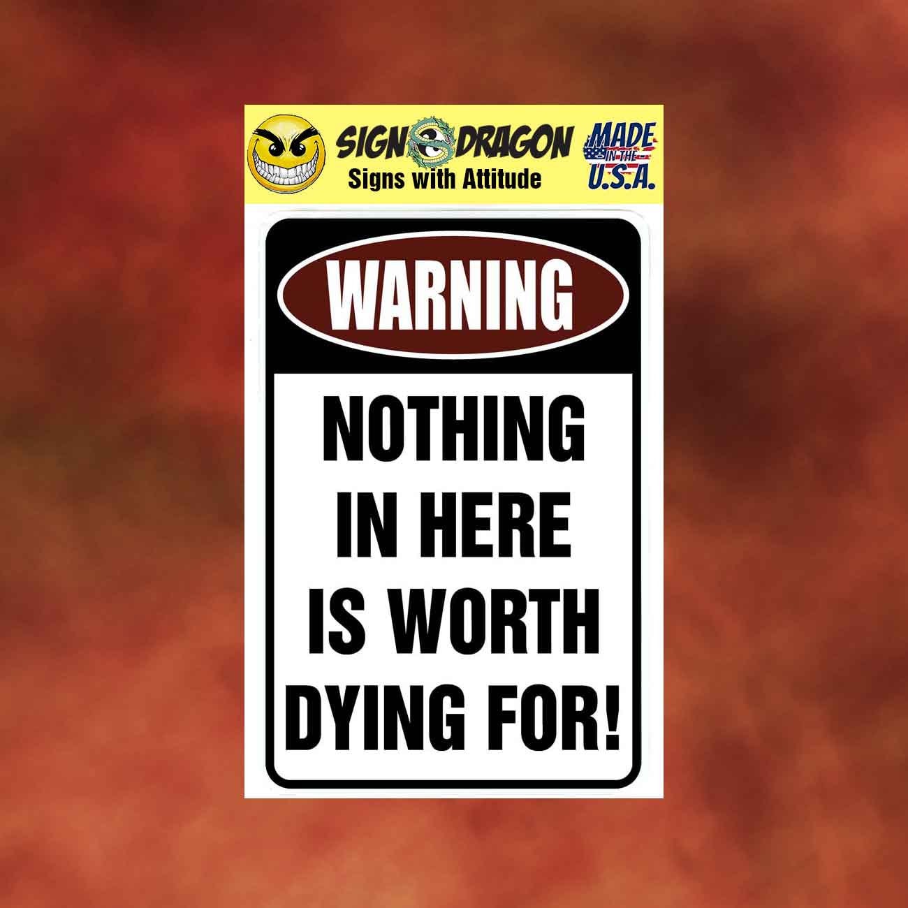 Warning Nothing is Worth Dying for Street Sign Road Sign Warning Sign SECURITY 