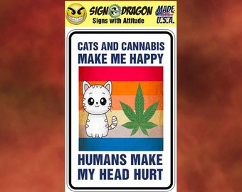 Cats and Cannabis sign Marijuana WEED funny cannabis pot metal humor Novelty Decor Signs for your garage, office, man cave, yard or wall