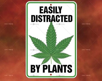 Easily Distracted By Weed  Funny Marijuana cannabis pot metal humor Novelty Decor Sign for your garage, room, office, man cave, yard or wall