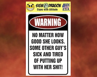 WARNING No Matter How Good She Looks - Funny metal humor Novelty Decor Signs for your garage, room, office, man cave, yard or wall
