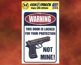 WARNING This Door is Locked For Your Protection - Funny Metal Novelty Decor Sign for your garage, man cave, yard or wall.