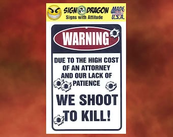 WARNING We Shoot to Kill - Funny metal humor Novelty Decor Signs for your garage, room, office, man cave, yard or wall