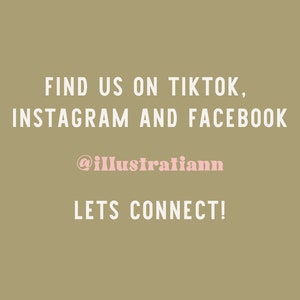 May include: Text on a beige background that reads "Find us on TikTok, Instagram and Facebook @illustraiiann Lets Connect!"