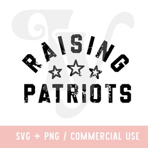 May include: Black and white distressed graphic design with the text "Raising Patriots" and three stars.