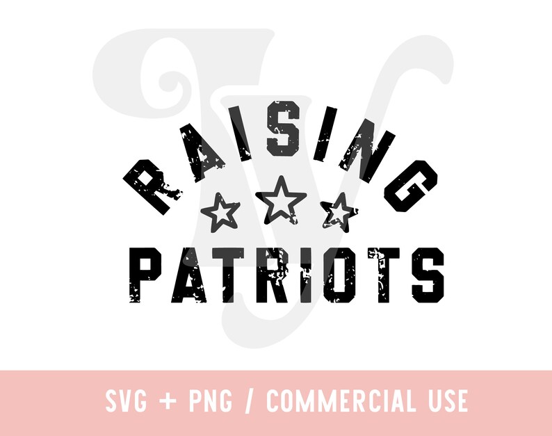 May include: Black and white distressed graphic design with the text "Raising Patriots" and three stars.