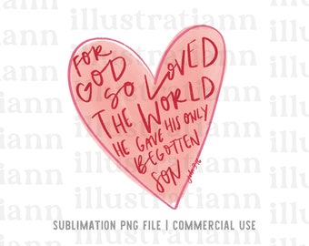 Bible Verse PNG commercial use file, Valentines Day sublimation png, boho Christian png, handlettered png, Jesus is my Valentine, John 3 16