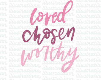 Loved Chosen Worthy Sublimation Design, Cute Bible Verse PNG for Commercial Use, Inspiring Boho Faith Hand Lettered Distressed File for DTF