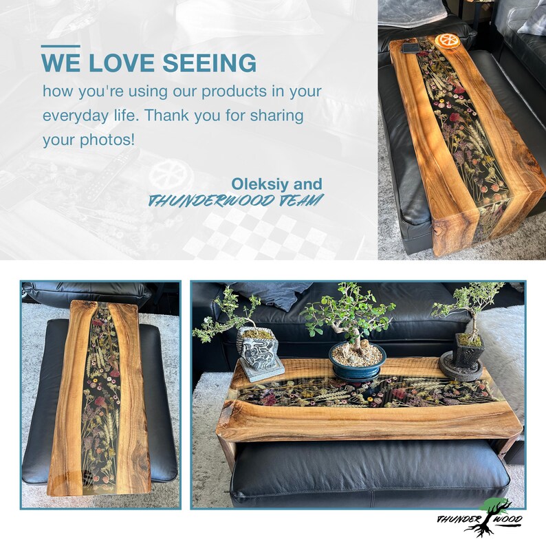 May include: Wooden coffee table with a live edge design. The table features a clear resin inlay filled with dried flowers and plants. The text "WE LOVE SEEING" and "THUNDERWOOD TEAM" is visible.