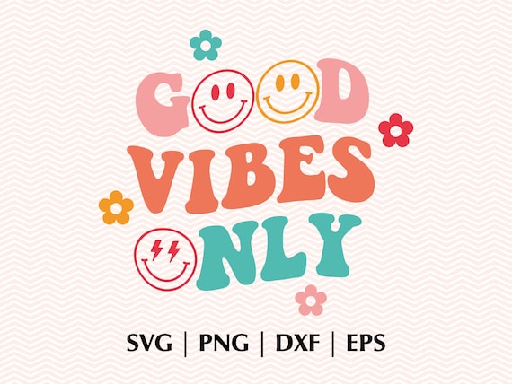 Good Vibes Only SVG PNG Eps Dxf Positive SVG - Etsy