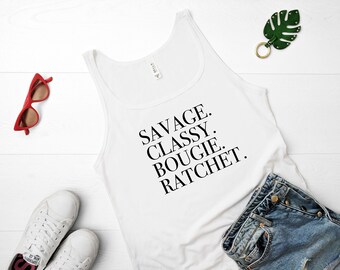 Savage. Classy. Bougie. Ratchet. - Women's Tank Top