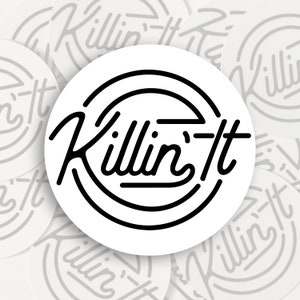 Killin It - Vinyl Sticker - 2 inch sticker