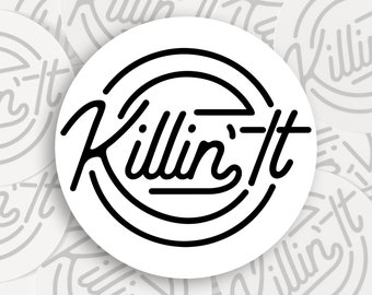 Killin It - Vinyl Sticker - 2 inch sticker